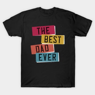 The best Dad ever T-Shirt